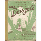 Au bois joli : lecture courante et Français : cours élémentaire : classe de 10è des lycées et collèges