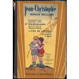 Jean-Christophe de Romain Rolland raconté aux enfants par : livre de lecture : cours élémentaire et moyen (garçons et filles) : classes de 9è et de 8è des lycées et collèges