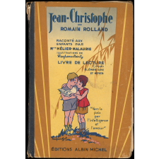 Jean-Christophe de Romain Rolland raconté aux enfants par : livre de lecture : cours élémentaire et moyen (garçons et filles) : classes de 9è et de 8è des lycées et collèges