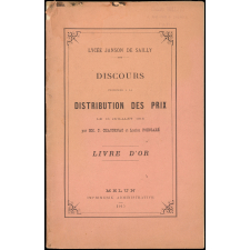 Discours prononcés à la distribution des Prix faite aux élèves du Lycée Janson de Sailly le 13 juillet 1915. Livre d'or.