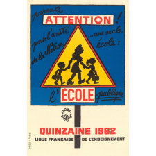 Parents, attention ! pour l'unité de la Nation,… une seule école : l'école publique.