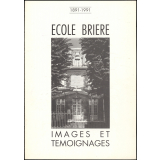 Ecole Brière. Images et témoignages. 1891-1991