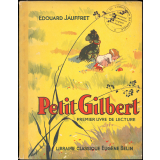 Petit Gilbert : premier livre de lecture : section préparatoire