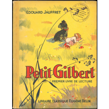 Petit Gilbert : premier livre de lecture : section préparatoire