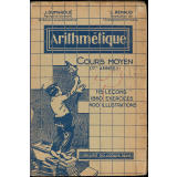 Arithmétique : cours moyen 1re année. 115 leçons, 1860 exercices et problèmes gradués