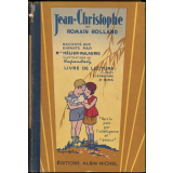 Jean-Christophe de Romain Rolland raconté aux enfants par... Livre de lecture : préparation directe à la Composition Française : cours élémentaire et moyen (garçons et filles) : classes élémentaires des lycées et collèges