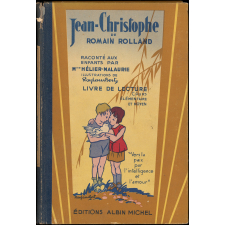Jean-Christophe de Romain Rolland raconté aux enfants par... Livre de lecture : préparation directe à la Composition Française : cours élémentaire et moyen (garçons et filles) : classes élémentaires des lycées et collèges