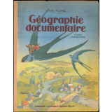 La Géographie Documentaire. Cours élémentaire. Classes de 10e et 9e des Lycées et Collèges.
