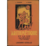 L'arithmétique et la vie : cours élémentaire 1re et 2e années : classes de 10e et 9e des lycées et collèges