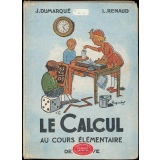 Le calcul au cours élémentaire et dans les classes de 10e et 9e des lycées et collèges. 83 leçons : 1567 exercices et problèmes gradués