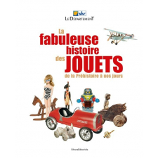 La fabuleuse histoire des jouets de la Préhistoire à nos jours