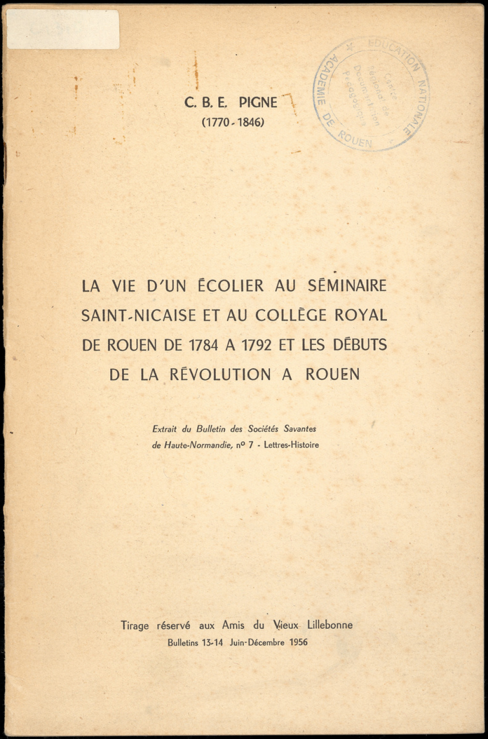 La vie d'un écolier au Séminaire Saint-Nicaise et au Collège royal de Rouen de 1784 à 1792 et les débuts de la Révolution à Rouen.
