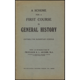 A Scheme for a first course in general history (suitable for elementary schools).