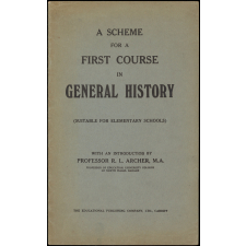 A Scheme for a first course in general history (suitable for elementary schools).