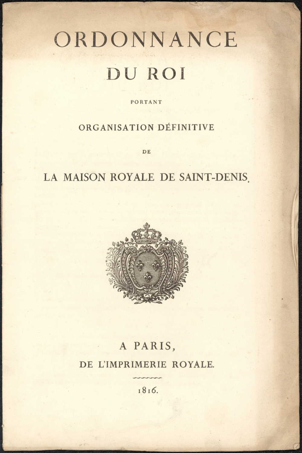 Ordonnance du Roi portant organisation définitive de la Maison Royale de Saint-Denis. 