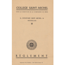 Collège Saint-Michel sous la direction de la Compagnie de Jésus. 24, boulevard Saint-Michel, 24. Bruxelles. Règlement.