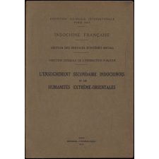 L'Enseignement secondaire indochinois et les humanités extrême-orientales.
