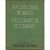 Architecture Mobilier et Décoration scolaires : Numéro spécial de L'Éducation Nationale