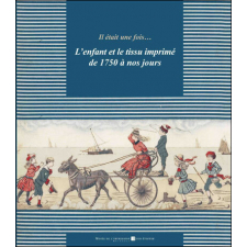 Il était une fois, l'enfant et le tissu imprimé de 1750 à nos jours