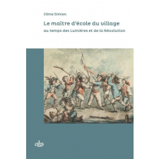 Le maître d'école du village au temps des Lumières et de la Révolution