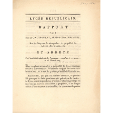 Lycée républicain. Rapport fait par les citoyens Dufourny, Pérignon et Lemaignen, Sur les Moyens de réorganiser la propriété du Lycée Républicain, Et Arrêté de l'Assemblée générale des Fondateurs, pris d'après ce rapport. 