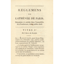 Réglemens de l'Athénée de Paris. Délibérés et arrêtés dans l'assemblée des Fondateurs du 24 juillet 1806.