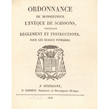Ordonnance de Monseigneur l'évêque de Soissons, contenant règlement et instructions, pour les écoles primaires.