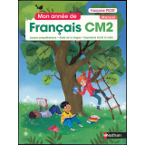Mon année de Français CM2 : lecture-compréhension, étude de la langue, expression écrite et orale : manuel
