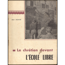 Le Chrétien devant l'Ecole libre.