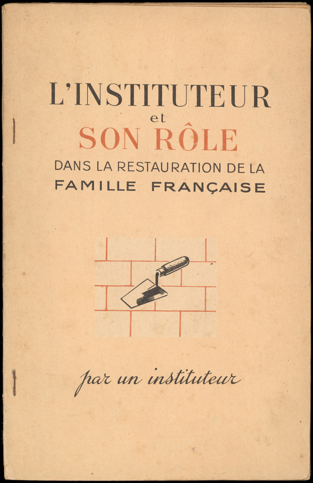 L'Instituteur et son rôle dans la restauration de la famille française par un instituteur.