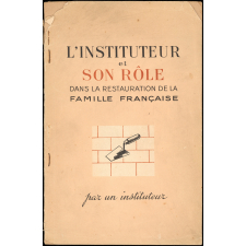 L'Instituteur et son rôle dans la restauration de la Famille française.