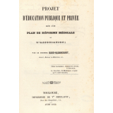 Projet d'Education publique et privée, suivi d'un Plan de réforme médicale et d'association.