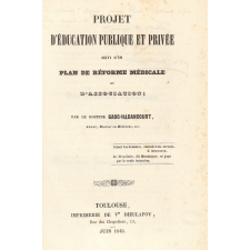Projet d'Education publique et privée, suivi d'un Plan de réforme médicale et d'association.