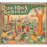 Chantons gaiement : Vieilles chansons de France