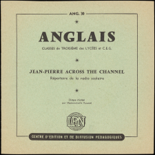 Jean-Pierre Across the Channel : répertoire de la radio scolaire : classes de 3e des lycées et CEG, second cycle et classes terminales de l'enseignement du second degré