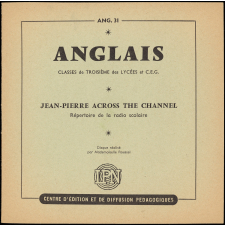 Jean-Pierre Across the Channel : répertoire de la radio scolaire : classes de 3e des lycées et CEG, second cycle et classes terminales de l'enseignement du second degré