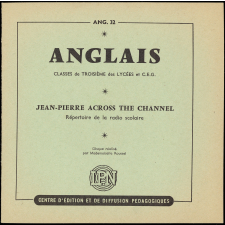Jean-Pierre Across the Channel : répertoire de la radio scolaire : classes de 3e des lycées et CEG, second cycle et classes terminales de l'enseignement du second degré