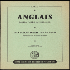 Jean-Pierre Across the Channel : répertoire de la radio scolaire : classes de 3e des lycées et CEG, second cycle et classes terminales de l'enseignement du second degré