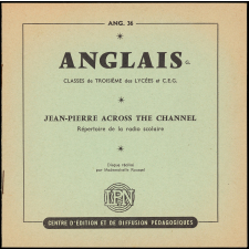 Jean-Pierre Across the Channel : répertoire de la radio scolaire : classes de 3e des lycées et CEG, second cycle et classes terminales de l'enseignement du second degré