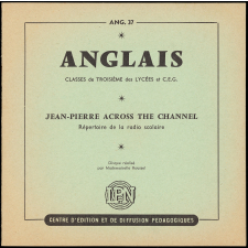 Jean-Pierre Across the Channel : répertoire de la radio scolaire : classes de 3e des lycées et CEG, second cycle et classes terminales de l'enseignement du second degré