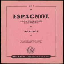 Morceaux choisis de littérature espagnole : los Gitanos : extraits de Cervantes, Juan Ramón Jimenez, Frederico Garcia Lorca : classes de 2ème - 1ère, classes terminales