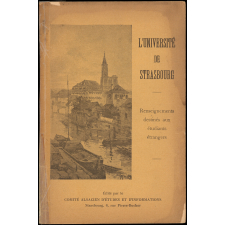 L'Université de Strasbourg. Renseignements destinés aux étudiants étrangers.