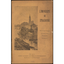L'Université de Strasbourg. Renseignements destinés aux étudiants étrangers.