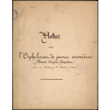 Notice sur l'orphelinat de jeunes ouvrières (Maison Eugène-Napoléon) situé au Faubourg Saint-Antoine. 