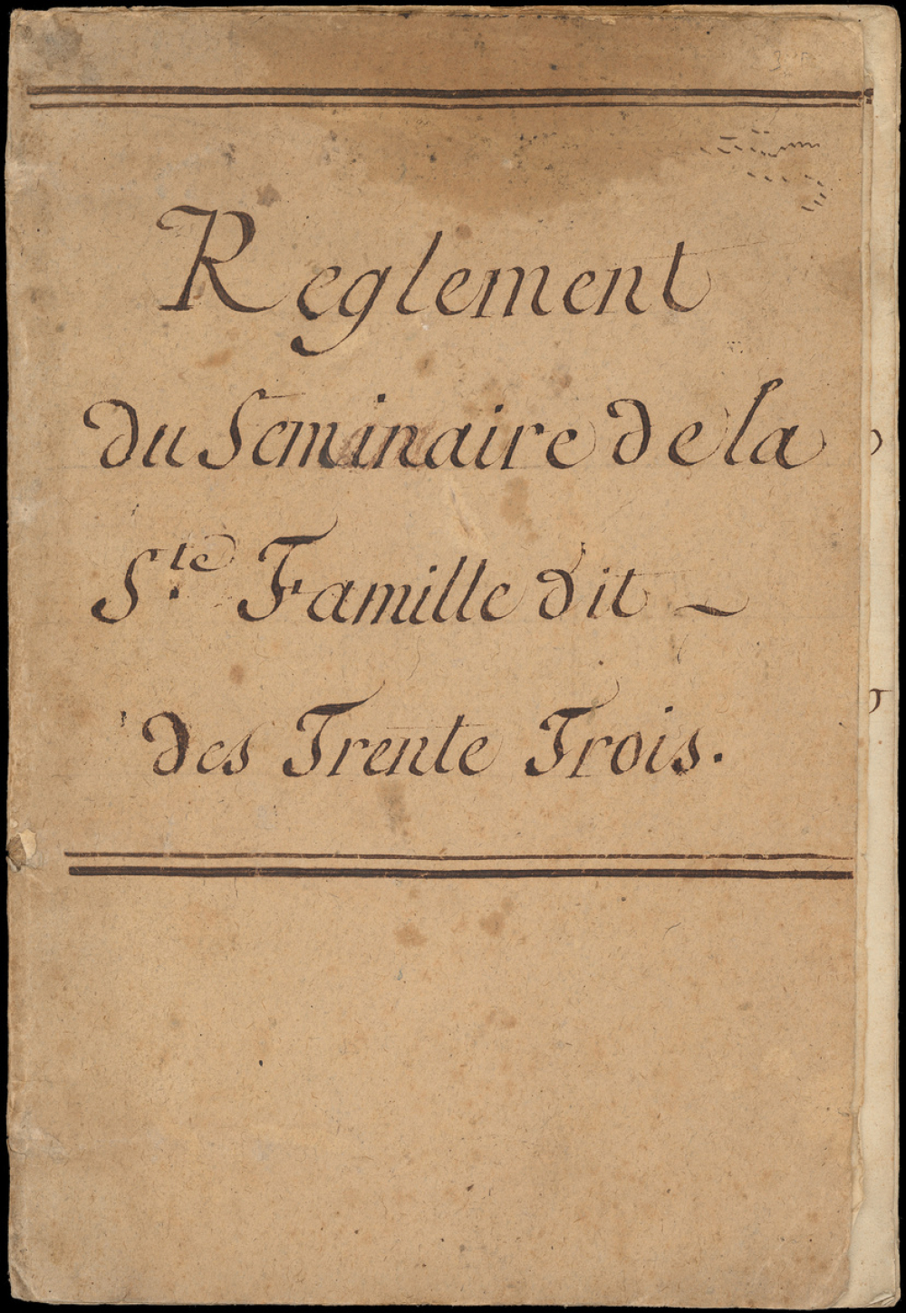 Réglement du séminaire de la Ste Famille dit des Trente Trois.