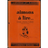 Aimons à lire... livre de lecture à l'usage des cours moyen (2è année) et cours supérieur (1re année) (Préparation au CEP)