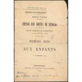 Emploi des boîtes de secours placées dans les écoles primaires et maternelles de la Ville de Paris. Premiers soins à donner aux enfants.