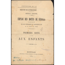 Emploi des boîtes de secours placées dans les écoles primaires et maternelles de la Ville de Paris. Premiers soins à donner aux enfants.