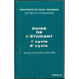 Université de Paris - Sorbonne (Lettres et civilisations). Guide de l'Étudiant 1er cycle et 2e cycle - Année Universitaire 1974-1975.