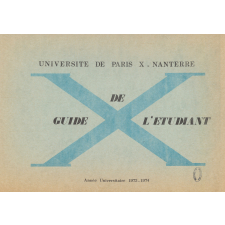 Université de Paris X - Nanterre. Guide de l'étudiant. Année Universitaire 1973-1974.